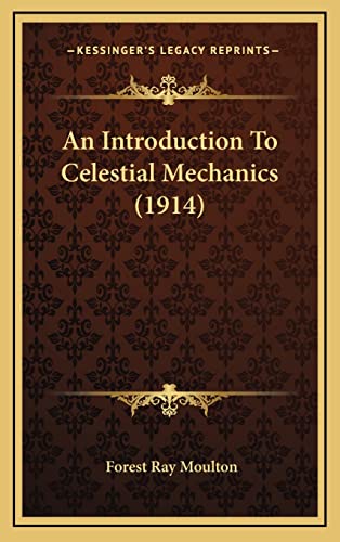 9781164427131: An Introduction To Celestial Mechanics (1914)