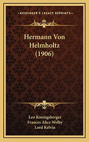 9781164430452: Hermann Von Helmholtz (1906)