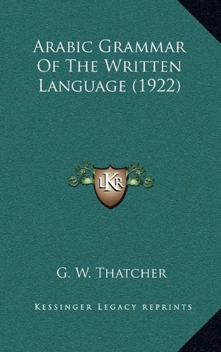 9781164432067: Arabic Grammar of the Written Language (1922)