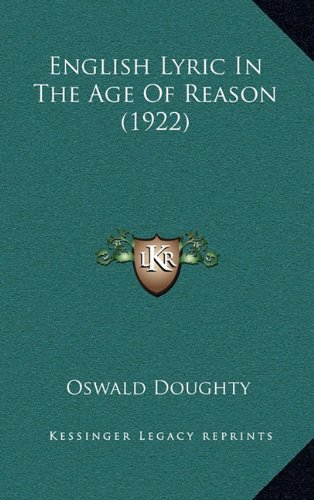 English Lyric In The Age Of Reason (1922) (9781164433583) by Doughty, Oswald