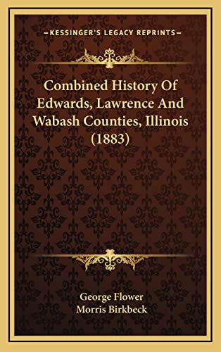 Beispielbild fr Combined History of Edwards, Lawrence and Wabash Counties, Illinois zum Verkauf von Inside the Covers