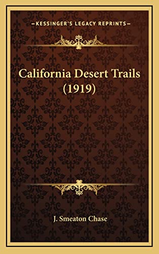 California Desert Trails (1919) (9781164434245) by Chase, J Smeaton