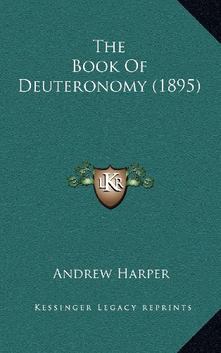 The Book Of Deuteronomy (1895) (9781164442127) by Harper, Andrew