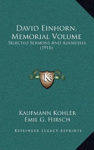 9781164443315: David Einhorn, Memorial Volume: Selected Sermons and Addresses (1911)