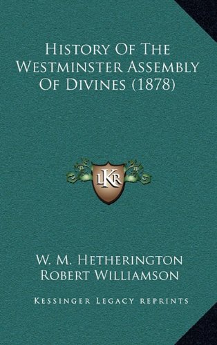 9781164443704: History Of The Westminster Assembly Of Divines (1878)