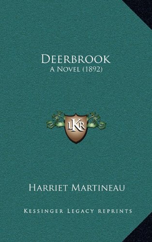 Deerbrook: A Novel (1892) (9781164449461) by Martineau, Harriet