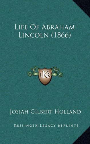 9781164454465: Life Of Abraham Lincoln (1866)