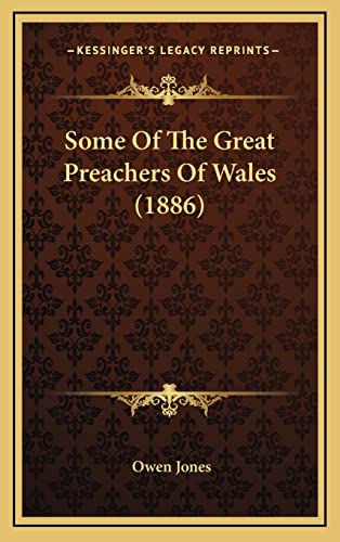 Some Of The Great Preachers Of Wales (1886) (9781164455028) by Jones, Owen