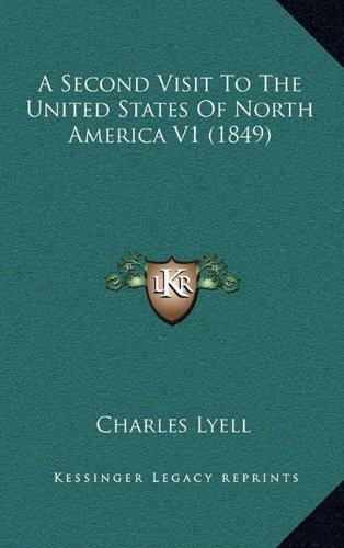 A Second Visit To The United States Of North America V1 (1849) (9781164455110) by Lyell, Charles