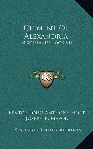 9781164456292: Clement of Alexandria: Miscellanies Book VII: The Greek Text (1902)