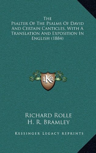 The Psalter Of The Psalms Of David And Certain Canticles, With A Translation And Exposition In English (1884) (9781164458548) by Rolle, Richard