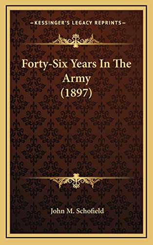 9781164460817: Forty-Six Years In The Army (1897)