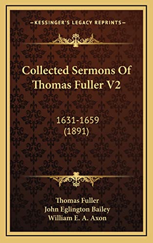 Collected Sermons Of Thomas Fuller V2: 1631-1659 (1891) (9781164461869) by Fuller, Thomas