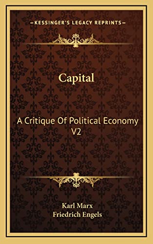 Capital: A Critique Of Political Economy V2: The Process Of Circulation Of Capital (1908) (9781164463368) by Marx, Karl