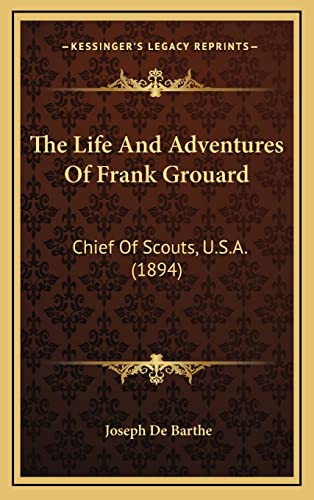 9781164467885: The Life and Adventures of Frank Grouard: Chief of Scouts, U.S.A. (1894)