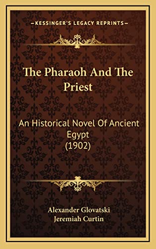 9781164470304: The Pharaoh And The Priest: An Historical Novel Of Ancient Egypt (1902)