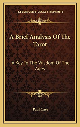9781164471059: A Brief Analysis of the Tarot: A Key to the Wisdom of the Ages