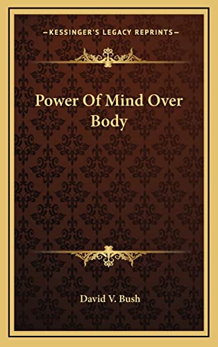9781164472230: Power Of Mind Over Body