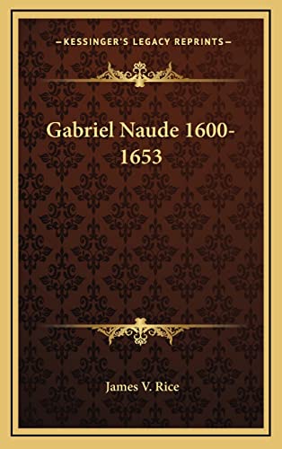 9781164475941: Gabriel Naude 1600-1653