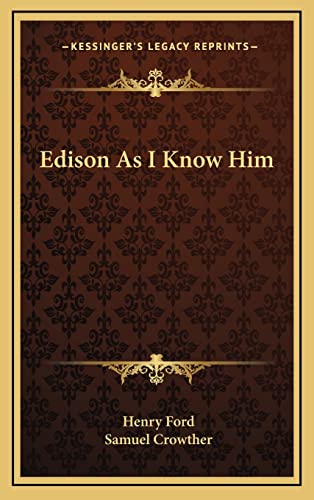 Edison As I Know Him (9781164476573) by Ford, Mrs Henry; Crowther, Samuel