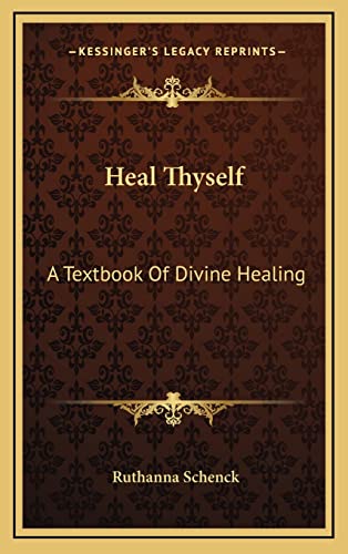 Stock image for Heal Thyself: A Textbook Of Divine Healing for sale by ALLBOOKS1