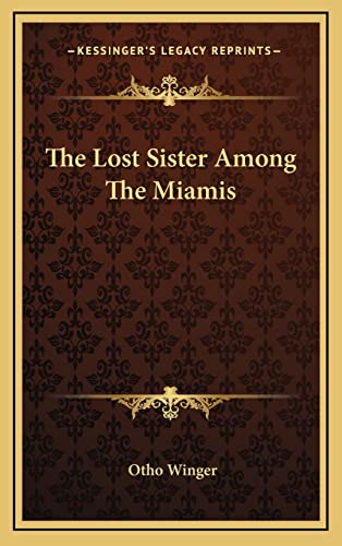 Beispielbild fr The Lost Sister Among The Miamis zum Verkauf von ABC Books