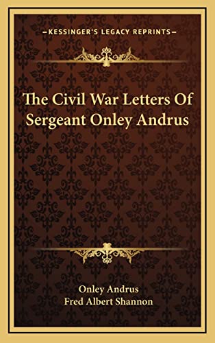 Stock image for The Civil War Letters of Sergeant Onley Andrus for sale by THE SAINT BOOKSTORE