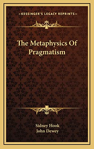 9781164479314: The Metaphysics Of Pragmatism