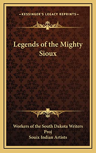 9781164479437: Legends of the Mighty Sioux