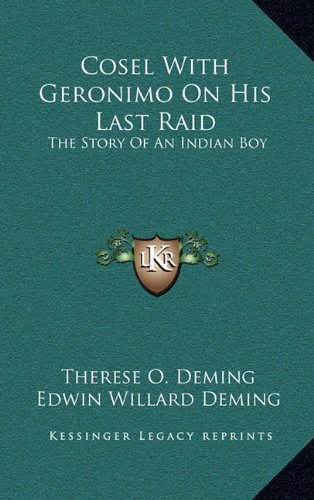 Imagen de archivo de Cosel With Geronimo On His Last Raid: The Story Of An Indian Boy a la venta por Eighth Day Books, LLC