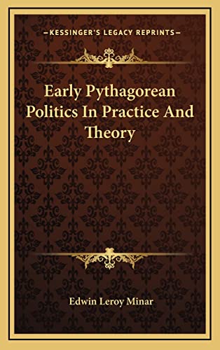 9781164479727: Early Pythagorean Politics in Practice and Theory