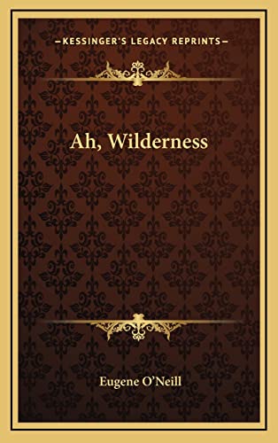 9781164480204: Ah, Wilderness