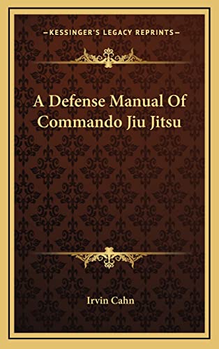 9781164480808: A Defense Manual Of Commando Jiu Jitsu