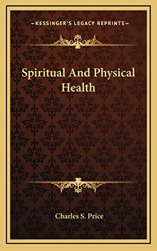 9781164482420: Spiritual And Physical Health
