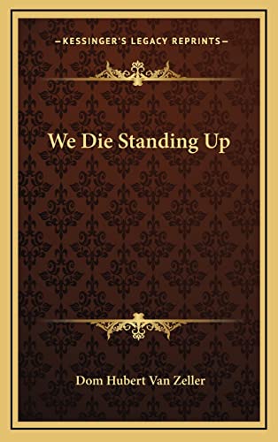 9781164482826: We Die Standing Up