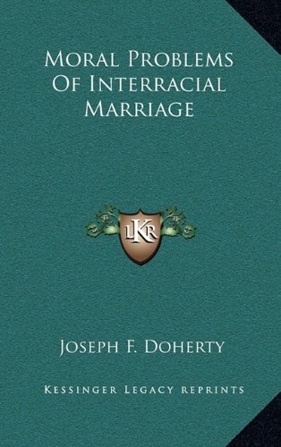 9781164484349: Moral Problems of Interracial Marriage