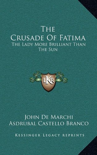 9781164485148: The Crusade of Fatima: The Lady More Brilliant Than the Sun