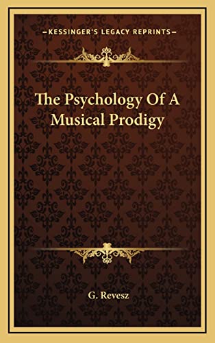 9781164485223: The Psychology Of A Musical Prodigy