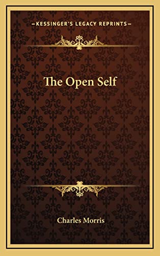 The Open Self (9781164485513) by Morris, Charles