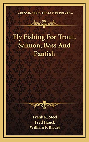 9781164485582: Fly Fishing For Trout, Salmon, Bass And Panfish