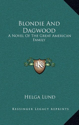 9781164486299: Blondie And Dagwood: A Novel Of The Great American Family