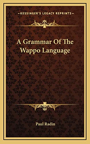 A Grammar Of The Wappo Language (9781164486626) by Radin, Paul