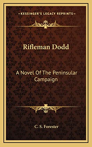 9781164488118: Rifleman Dodd: A Novel Of The Peninsular Campaign