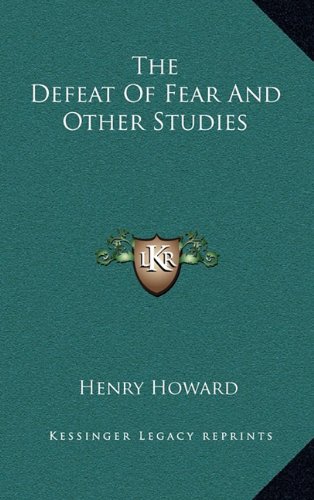 The Defeat Of Fear And Other Studies (9781164488859) by Howard, Henry