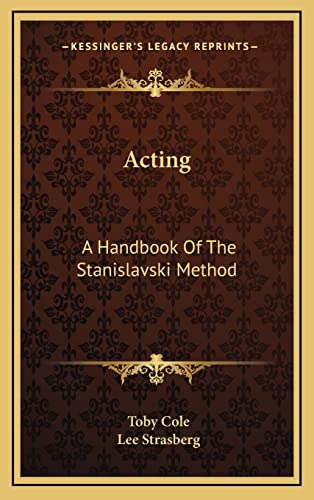 9781164489023: Acting: A Handbook Of The Stanislavski Method