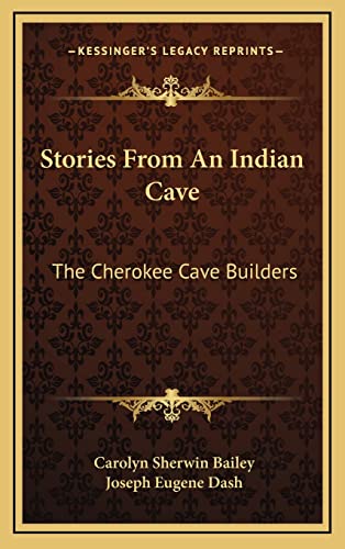 9781164489306: Stories From An Indian Cave: The Cherokee Cave Builders