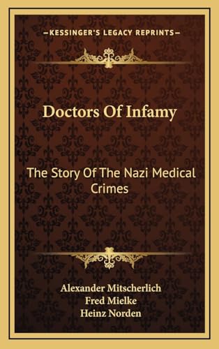 9781164489948: Doctors Of Infamy: The Story Of The Nazi Medical Crimes
