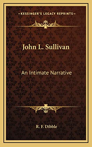 Stock image for John L. Sullivan: An Intimate Narrative for sale by Phatpocket Limited