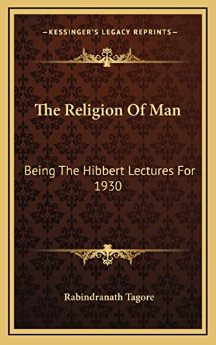 9781164491880: The Religion Of Man: Being The Hibbert Lectures For 1930