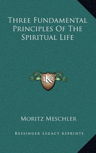 9781164492535: Three Fundamental Principles Of The Spiritual Life